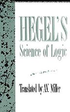 Science of Logic by A. V. Miller & G. W. F. Hegel