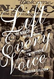 The best books on Race and the Law - Lift Every Voice: The NAACP and the Making of the Civil Rights Movement by Patricia Sullivan The best books on Race and the Law - Lift Every Voice: The NAACP and the Making of the Civil Rights Movement by Patricia Sullivan