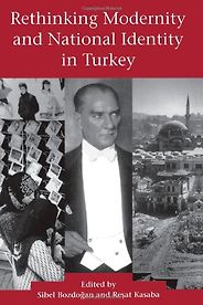 The best books on Turkey - Rethinking Modernity and National Identity in Turkey by Sibel Bozdogan & Resat Kasaba The best books on Turkey - Rethinking Modernity and National Identity in Turkey by Sibel Bozdogan & Resat Kasaba