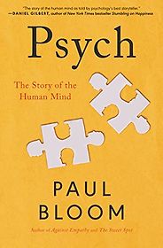 Notable Psychology and Self-Help Books of 2023 - Psych: The Story of the Human Mind by Paul Bloom Notable Psychology and Self-Help Books of 2023 - Psych: The Story of the Human Mind by Paul Bloom
