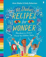 Mr Shaha’s Recipes for Wonder by Alom Shaha Mr Shaha’s Recipes for Wonder by Alom Shaha