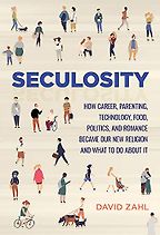 The Best Self-Help Books of 2019 - Seculosity: How Career, Parenting, Technology, Food, Politics, and Romance Became Our New Religion and What to Do about It by David Zahl The Best Self-Help Books of 2019 - Seculosity: How Career, Parenting, Technology, Food, Politics, and Romance Became Our New Religion and What to Do about It by David Zahl