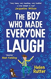 The Boy Who Made Everyone Laugh by Helen Rutter The Boy Who Made Everyone Laugh by Helen Rutter