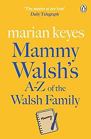 Mammy Walsh's A-Z of the Walsh Family by Marian Keyes Mammy Walsh's A-Z of the Walsh Family by Marian Keyes
