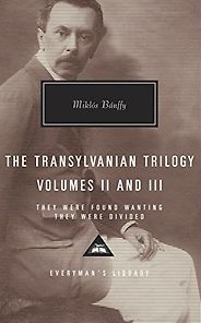 Five of the Best European Classics - The Transylvanian Trilogy by Miklós Bánffy Five of the Best European Classics - The Transylvanian Trilogy by Miklós Bánffy