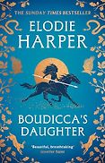 The Best Adventure Novels: The 2026 Wilbur Smith Prize - Boudicca's Daughter by Elodie Harper The Best Adventure Novels: The 2026 Wilbur Smith Prize - Boudicca's Daughter by Elodie Harper