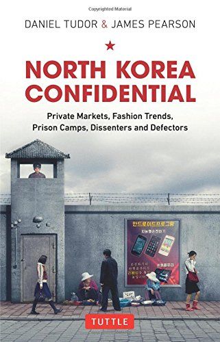 North Korea Confidential by Daniel Tudor & James Pearson