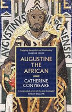 Augustine the African by Catherine Conybeare Augustine the African by Catherine Conybeare