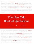 The New Yale Book of Quotations by Fred Shapiro (editor) The New Yale Book of Quotations by Fred Shapiro (editor)