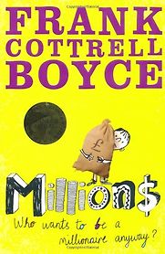 Millions by Frank Cottrell Boyce Millions by Frank Cottrell Boyce
