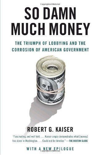 So Damn Much Money by Robert G Kaiser
