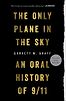 The Only Plane in the Sky: An Oral History of September 11, 2001 by Garrett Graff