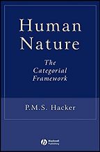 Human Nature: The Categorial Framework by Peter Hacker Human Nature: The Categorial Framework by Peter Hacker