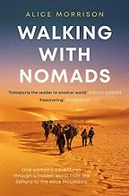 Walking with Nomads by Alice Morrison Walking with Nomads by Alice Morrison