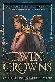Twin Crowns by Catherine Doyle & Katherine Webber Twin Crowns by Catherine Doyle & Katherine Webber