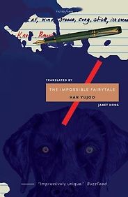 The Best Novels of 2017 - Impossible Fairy Tale by Han Yujoo The Best Novels of 2017 - Impossible Fairy Tale by Han Yujoo