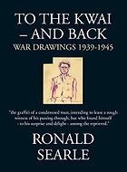The best books on The Burma Railway - To the Kwai and Back: War Drawings 1939-1945 by Ronald Searle