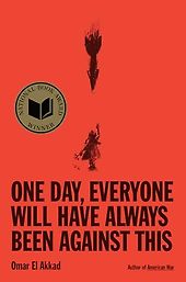 Award-Winning Memoirs of 2025 - One Day, Everyone Will Have Always Been Against This by Omar El Akkad Award-Winning Memoirs of 2025 - One Day, Everyone Will Have Always Been Against This by Omar El Akkad