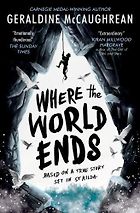 Books Based on True Events - Where the World Ends by Geraldine McCaughrean