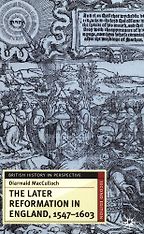The Later Reformation in England, 1547-1603 by Diarmaid MacCulloch The Later Reformation in England, 1547-1603 by Diarmaid MacCulloch