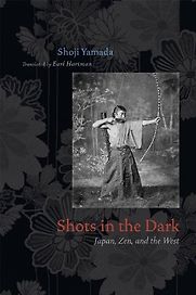 Shots in the Dark: Japan, Zen, and the West by Shoji Yamada Shots in the Dark: Japan, Zen, and the West by Shoji Yamada