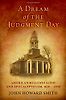 A Dream of the Judgment Day: American Millennialism and Apocalypticism, 1620-1890 by John H. Smith
