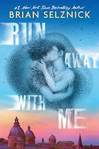 The Best Books for Teens and Young Adults of 2025 - Run Away With Me by Brian Selznick