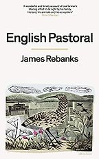 The Best Nature Books of 2020 - English Pastoral: An Inheritance by James Rebanks