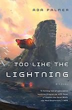 Too Like the Lightning by Ada Palmer Too Like the Lightning by Ada Palmer