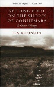 The best books on Tides and Shorelines - Setting Foot on the Shores of Connemara and other writings by Tim Robinson