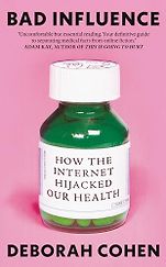 The Best Popular Science Books of 2026: The Royal Society Book Prize - Bad Influence: How the Internet Hijacked Our Health by Deborah Cohen The Best Popular Science Books of 2026: The Royal Society Book Prize - Bad Influence: How the Internet Hijacked Our Health by Deborah Cohen