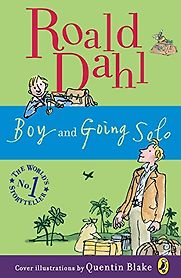 Boy and Going Solo by Roald Dahl Boy and Going Solo by Roald Dahl