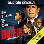The Best Multi-Voice Audiobooks of 2025 - The Big Fix: A Jack Bergin Mystery by Aaron Lipstadt, Daniel Pyne, Jamie Napoli, John Mankiewicz & Katie Pyne The Best Multi-Voice Audiobooks of 2025 - The Big Fix: A Jack Bergin Mystery by Aaron Lipstadt, Daniel Pyne, Jamie Napoli, John Mankiewicz & Katie Pyne