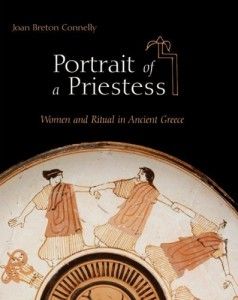 The best books on Divine Women - Portrait of a Priestess by Joan Breton Connelly