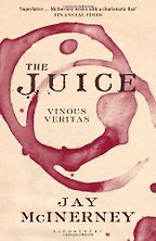 The best books on Wine - The Juice: Vinous Veritas by Jay McInerney The best books on Wine - The Juice: Vinous Veritas by Jay McInerney