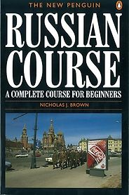 Learning Russian Books - The New Penguin Russian Course: A Complete Course for Beginners by Nicholas J. Brown Learning Russian Books - The New Penguin Russian Course: A Complete Course for Beginners by Nicholas J. Brown