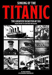 The best books on The Titanic - Sinking of the Titanic: The Greatest Disaster At Sea by Logan Marshall The best books on The Titanic - Sinking of the Titanic: The Greatest Disaster At Sea by Logan Marshall