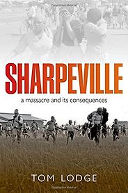 The best books on Popular Uprisings - Sharpeville: An Apartheid Massacre and its Consequences by Tom Lodge The best books on Popular Uprisings - Sharpeville: An Apartheid Massacre and its Consequences by Tom Lodge