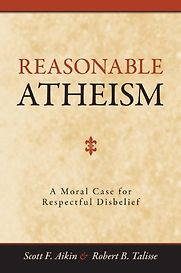 Reasonable Atheism by Robert Talisse & Scott Aikin and Robert Talisse