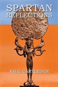 The best books on Sparta - Spartan Reflections by Paul Cartledge
