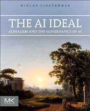 The Best AI Books in 2026 - The AI Ideal: AIdealism and the Governance of AI by Niklas Lidströmer The Best AI Books in 2026 - The AI Ideal: AIdealism and the Governance of AI by Niklas Lidströmer