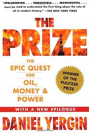 The best books on Energy Transitions - The Prize: The Epic Quest for Oil, Money, and Power by Daniel Yergin