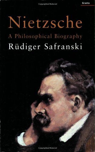 Nietzsche: A Philosophical Biography by Rüdiger Safranski & translator Shelley Frisch