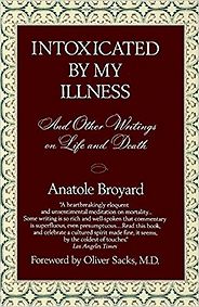 The best books on Medicine and Literature - Intoxicated By My Illness by Anatole Broyard