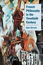 French Philosophy in the Twentieth Century by Gary Gutting French Philosophy in the Twentieth Century by Gary Gutting