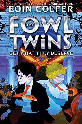 The Fowl Twins Get What They Deserve by Eoin Colfer