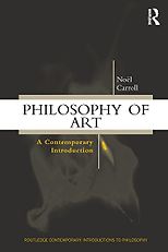 The best books on The Philosophy of Art - Philosophy of Art: A Contemporary Introduction by Noël Carroll