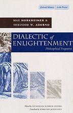 The Dialectic of Enlightenment by Max Horkheimer & Theodor Adorno The Dialectic of Enlightenment by Max Horkheimer & Theodor Adorno