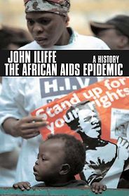 The best books on Viruses - The African Aids Epidemic: A History by John Iliffe The best books on Viruses - The African Aids Epidemic: A History by John Iliffe