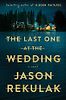 The Last One at the Wedding: A Novel by Jason Rekulak
